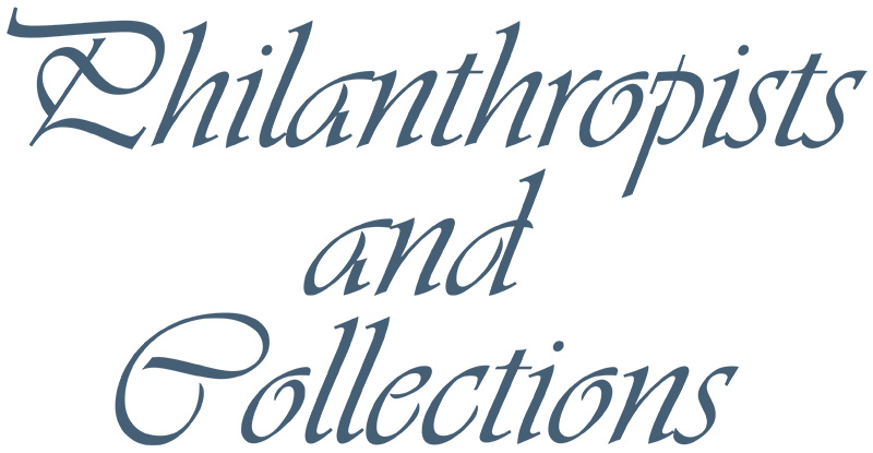 Philanthropists and Collections