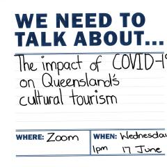 We Need To Talk About... The impact of COVID-19 on Queensland's cultural tourism graphic
